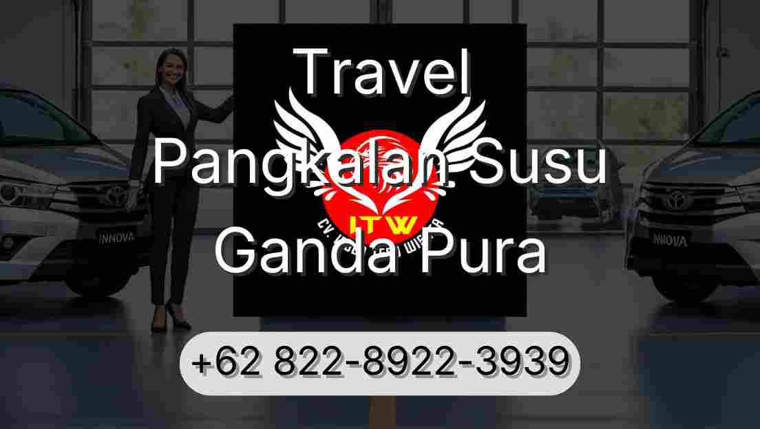 Travel Pangkalan Susu Ganda Pura