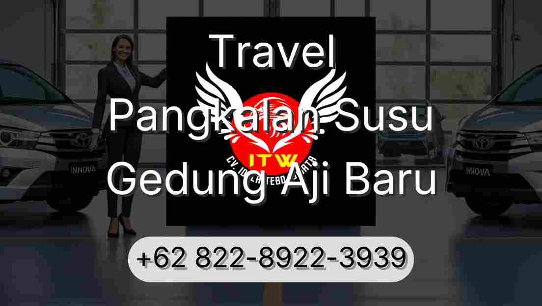 Travel Pangkalan Susu Gedung Aji Baru