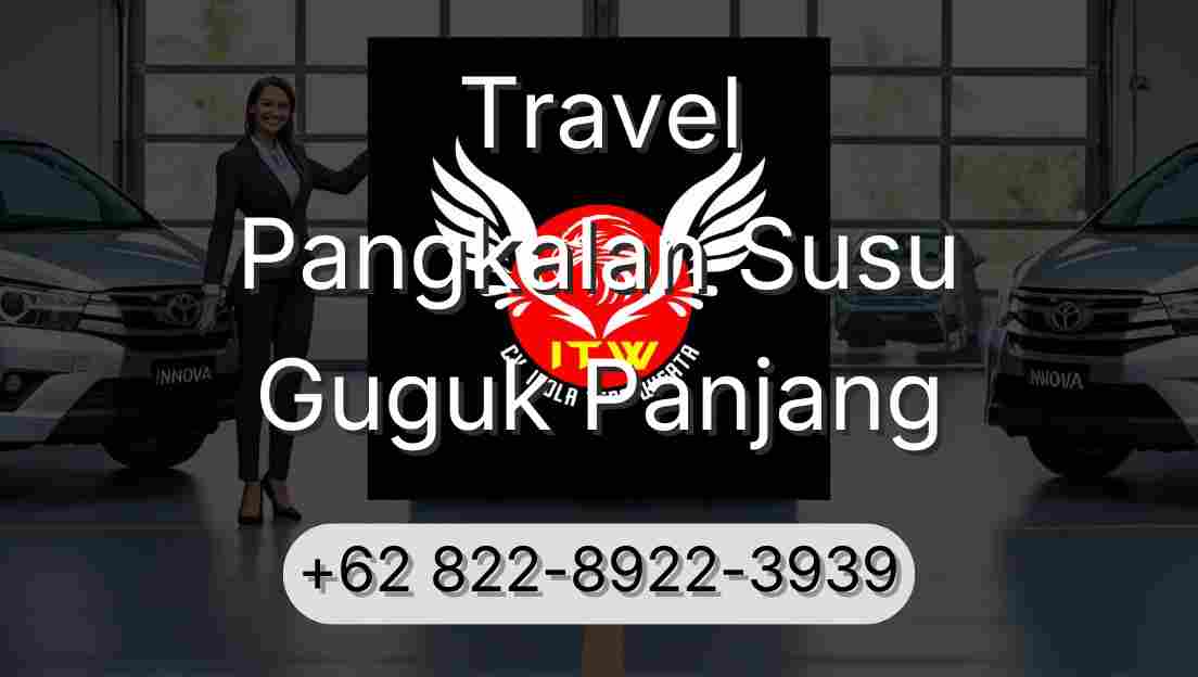 Travel Pangkalan Susu Guguk Panjang