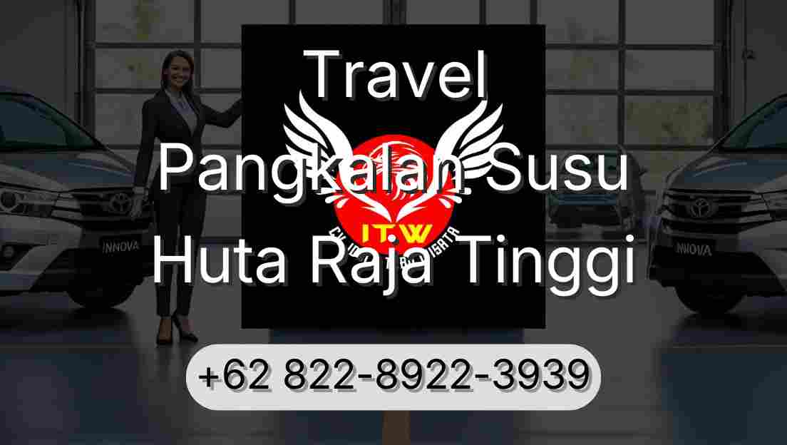 Travel Pangkalan Susu Huta Raja Tinggi