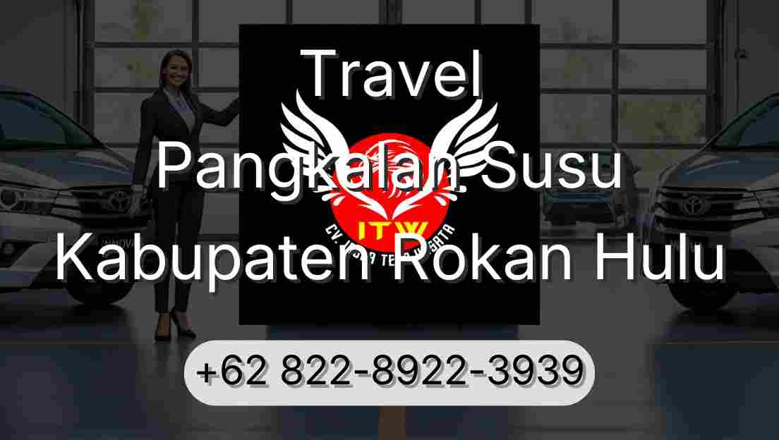 Travel Pangkalan Susu Kabupaten Rokan Hulu