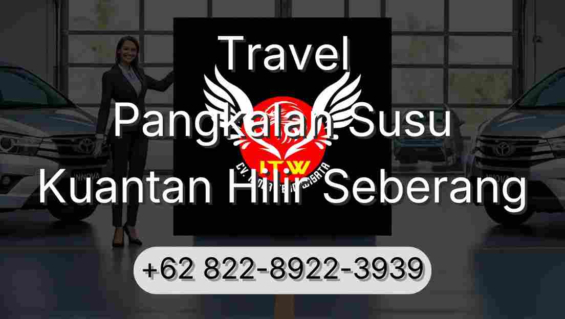 Travel Pangkalan Susu Kuantan Hilir Seberang