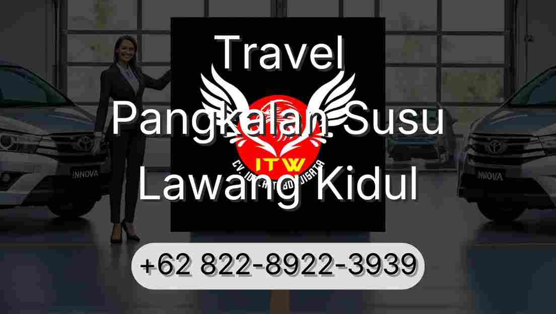 Travel Pangkalan Susu Lawang Kidul