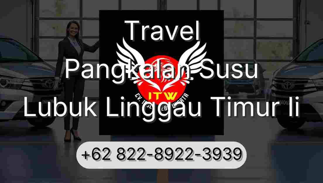 Travel Pangkalan Susu Lubuk Linggau Timur Ii