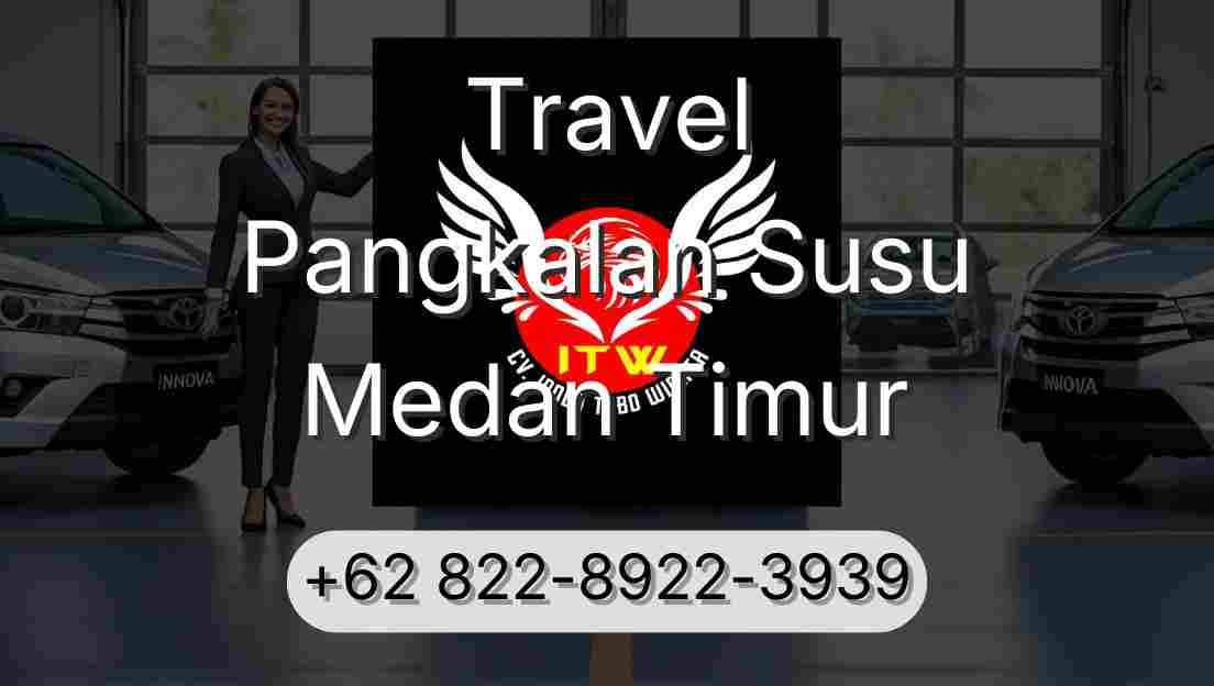 Travel Pangkalan Susu Medan Timur