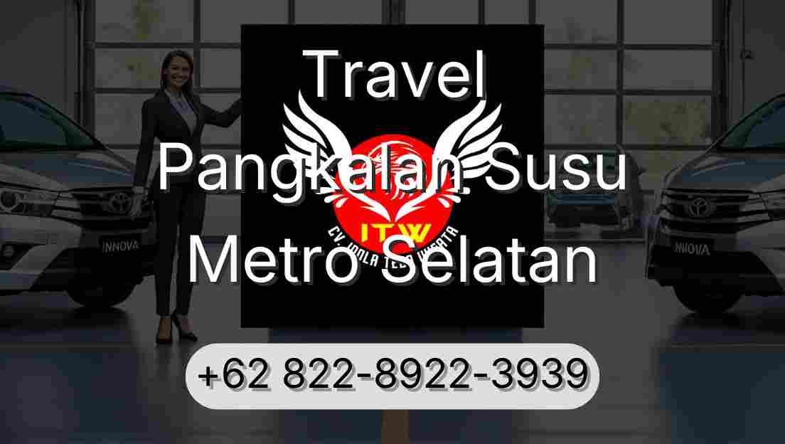 Travel Pangkalan Susu Metro Selatan
