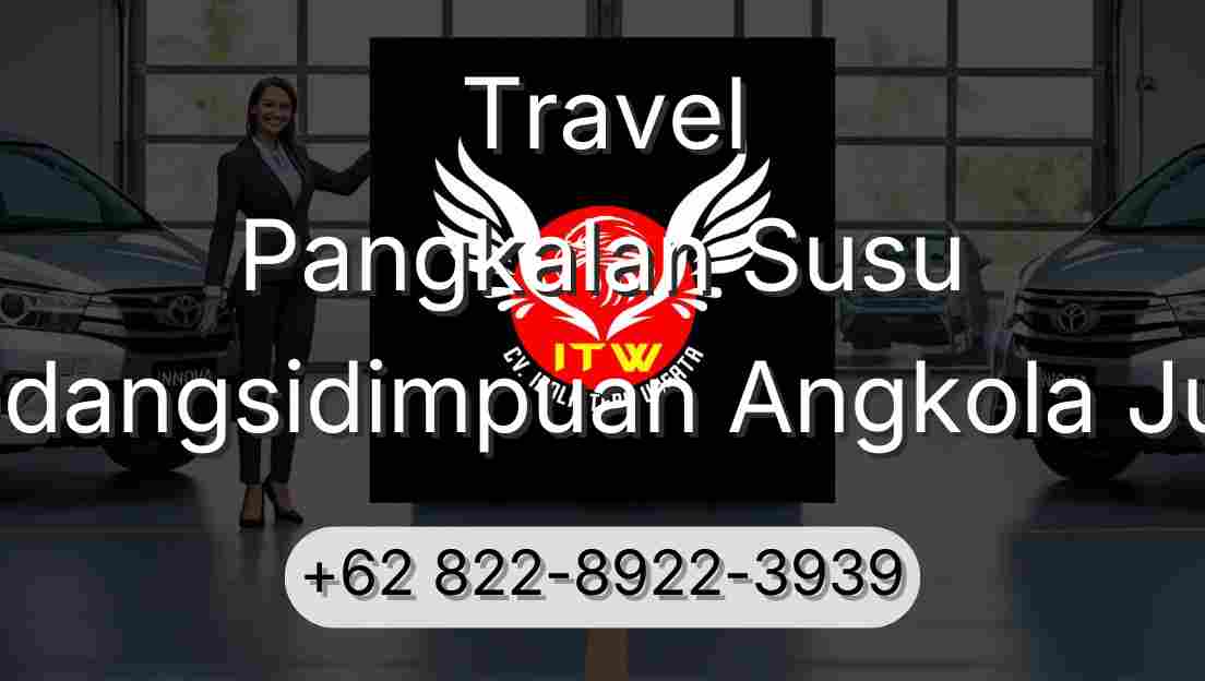 Travel Pangkalan Susu Padangsidimpuan Angkola Julu