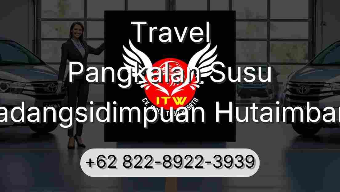 Travel Pangkalan Susu Padangsidimpuan Hutaimbaru