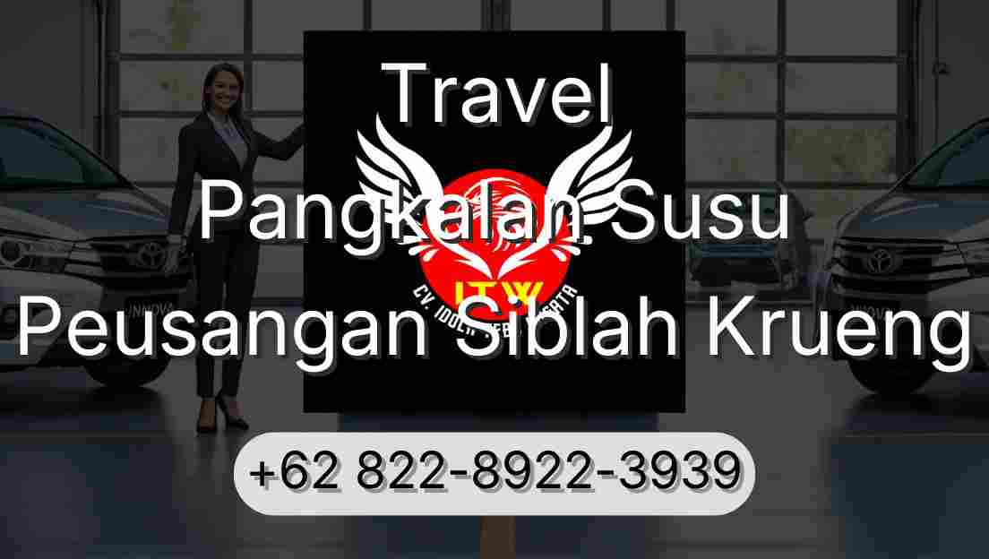Travel Pangkalan Susu Peusangan Siblah Krueng