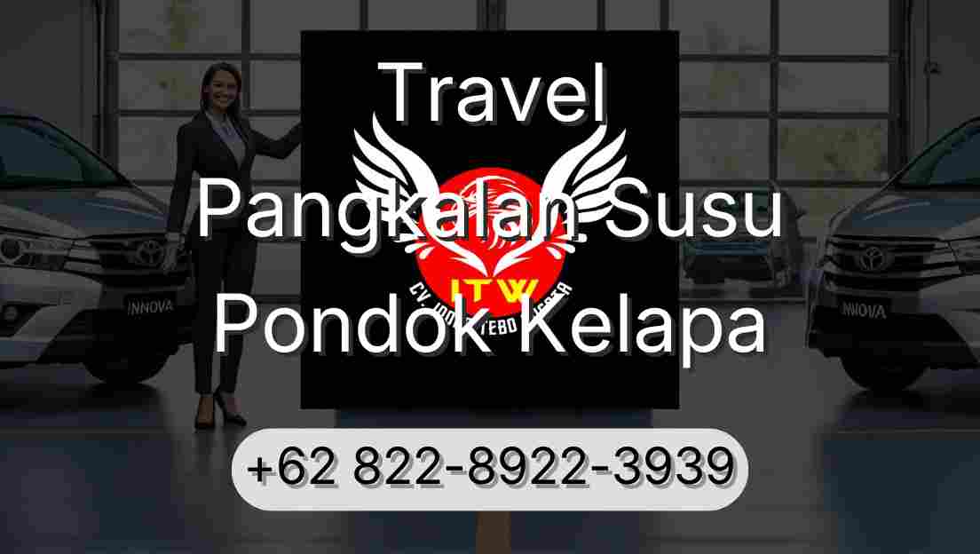 Travel Pangkalan Susu Pondok Kelapa