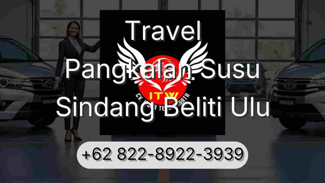Travel Pangkalan Susu Sindang Beliti Ulu