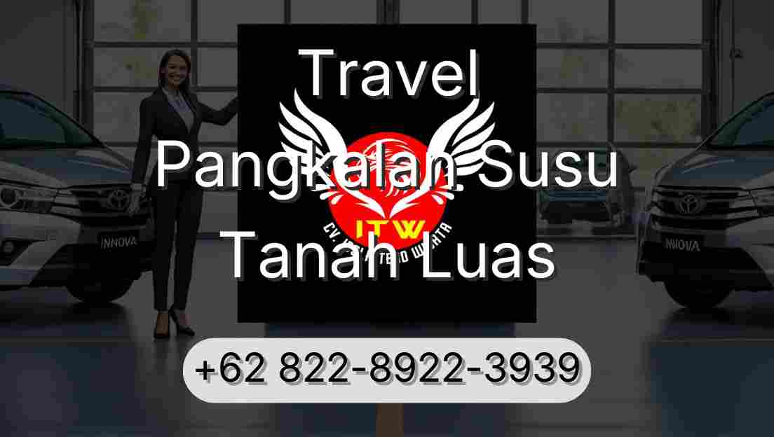 Travel Pangkalan Susu Tanah Luas
