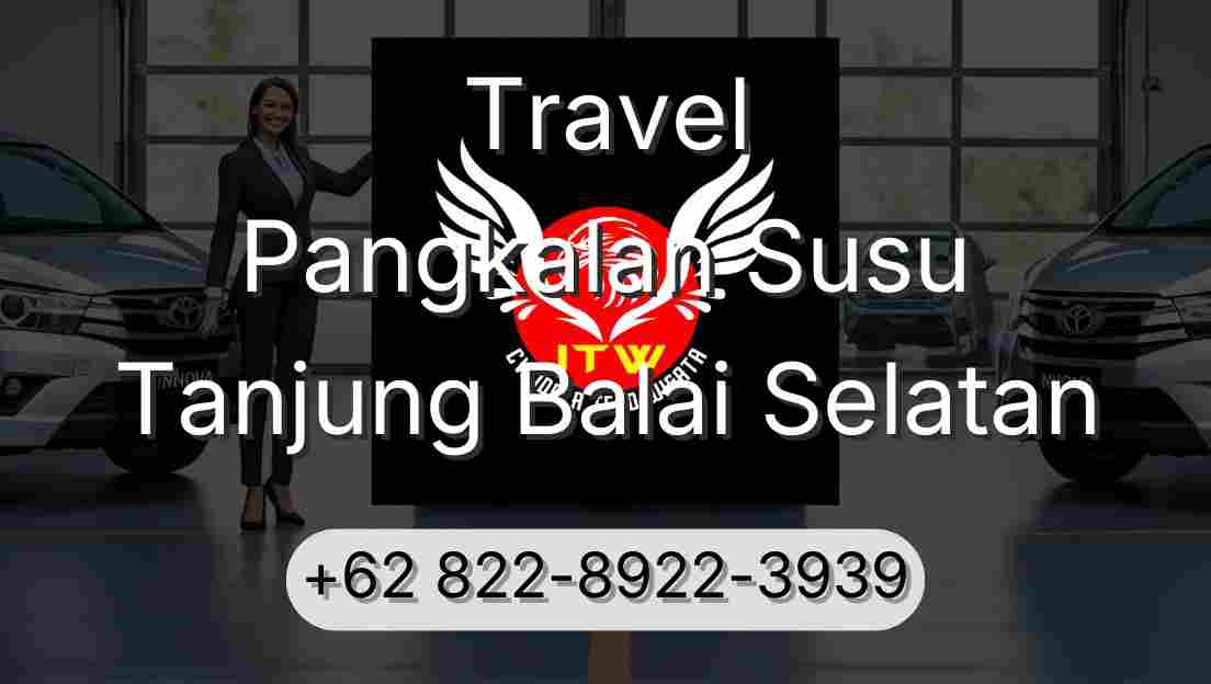 Travel Pangkalan Susu Tanjung Balai Selatan