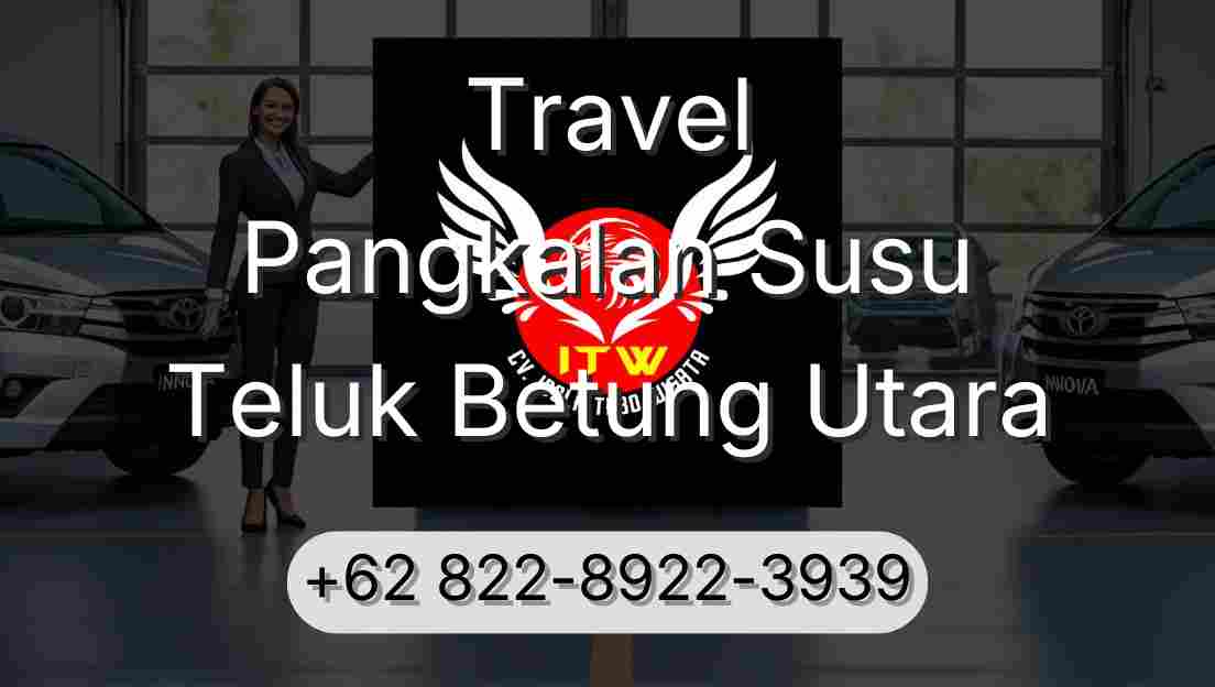 Travel Pangkalan Susu Teluk Betung Utara