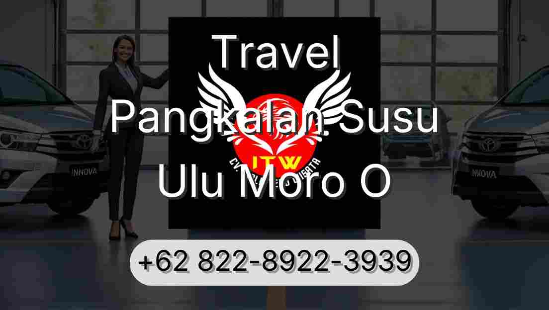 Travel Pangkalan Susu Ulu Moro O
