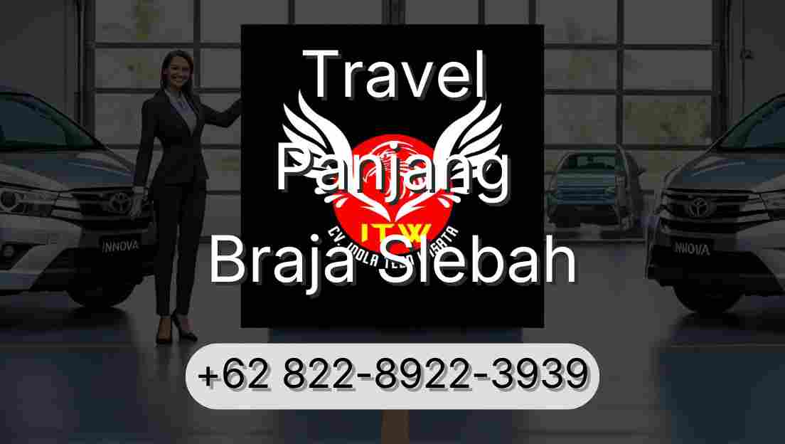 Travel Panjang Braja Slebah