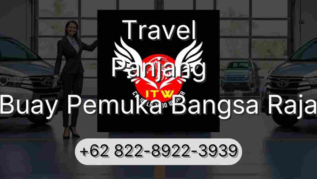 Travel Panjang Buay Pemuka Bangsa Raja