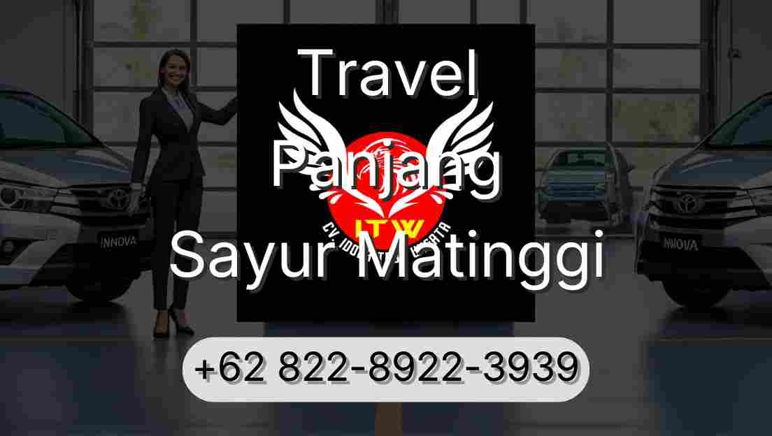 Travel Panjang Sayur Matinggi