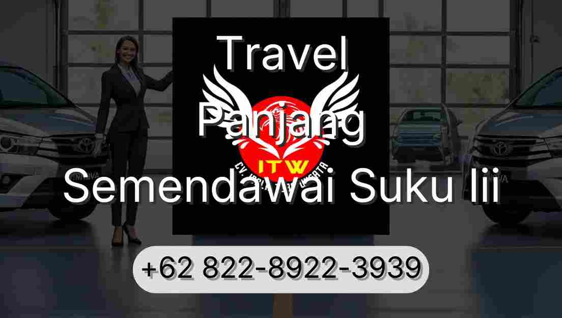 Travel Panjang Semendawai Suku Iii