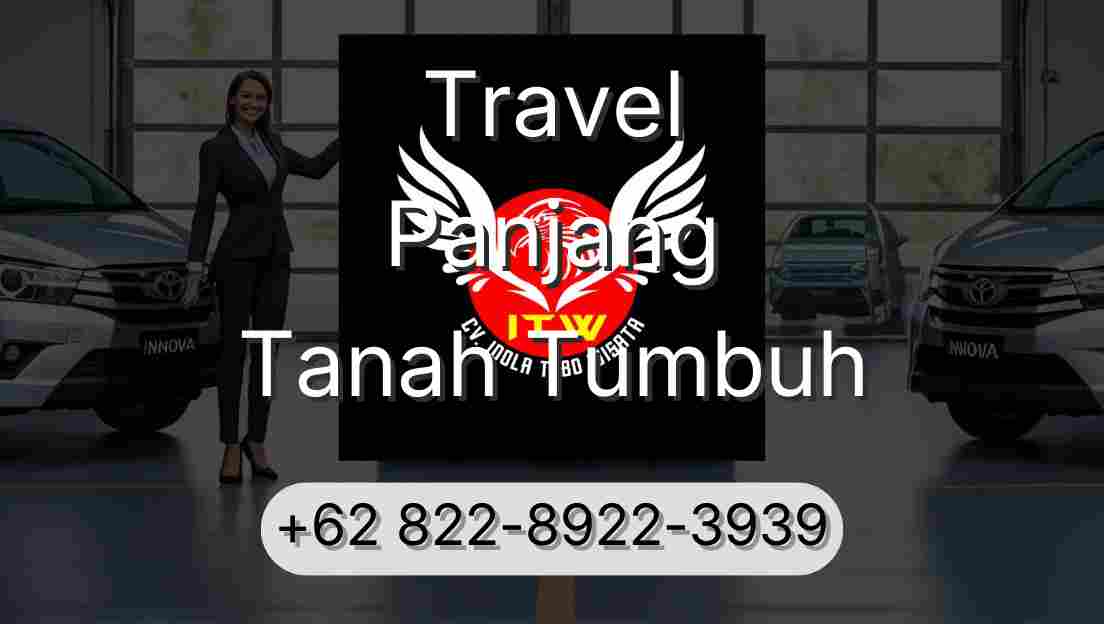Travel Panjang Tanah Tumbuh
