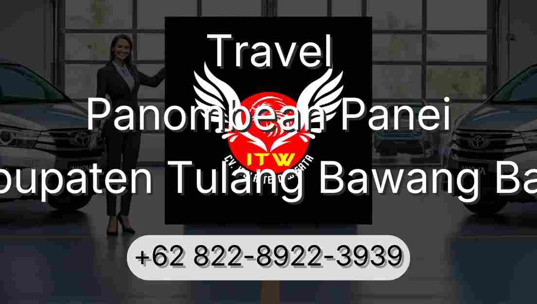 Travel Panombean Panei Kabupaten Tulang Bawang Barat