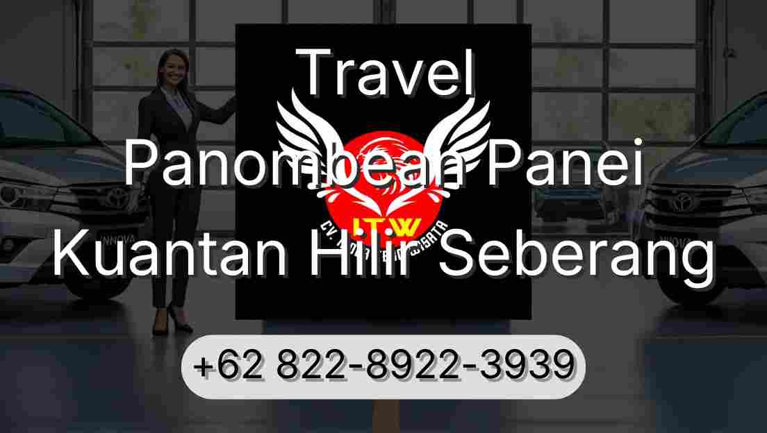Travel Panombean Panei Kuantan Hilir Seberang