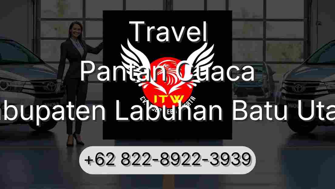 Travel Pantan Cuaca Kabupaten Labuhan Batu Utara