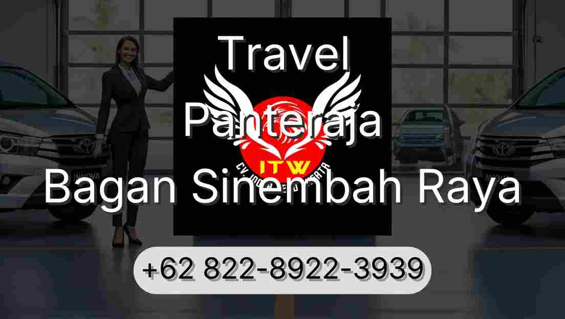 Travel Panteraja Bagan Sinembah Raya