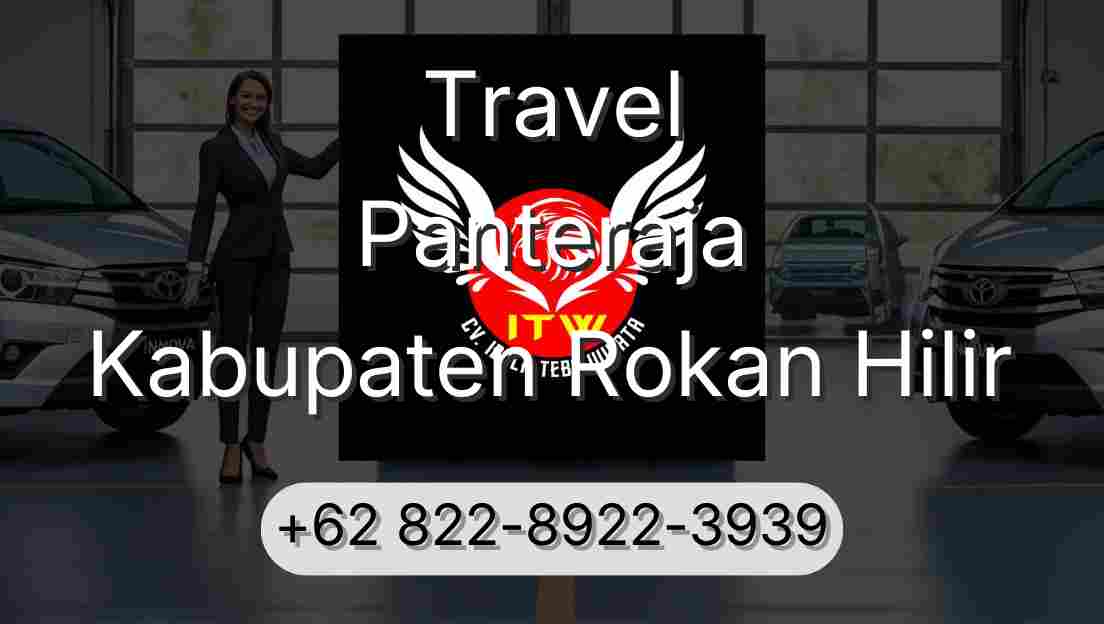 Travel Panteraja Kabupaten Rokan Hilir