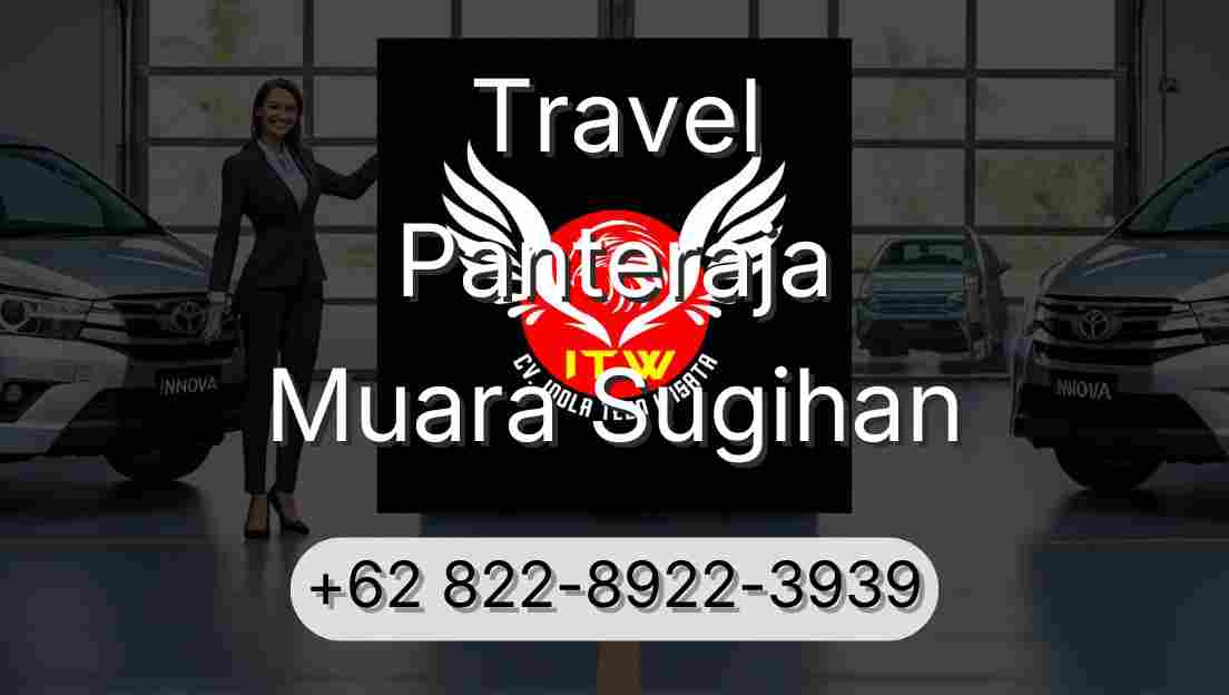 Travel Panteraja Muara Sugihan