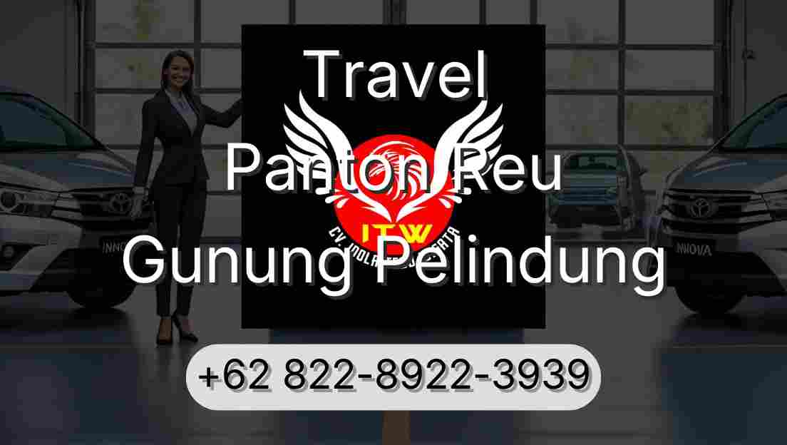 Travel Panton Reu Gunung Pelindung