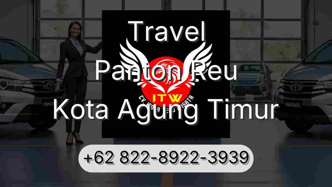 Travel Panton Reu Kota Agung Timur