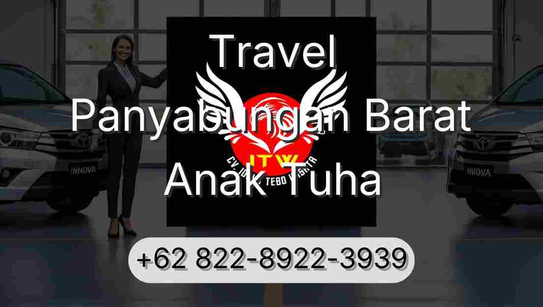 Travel Panyabungan Barat Anak Tuha