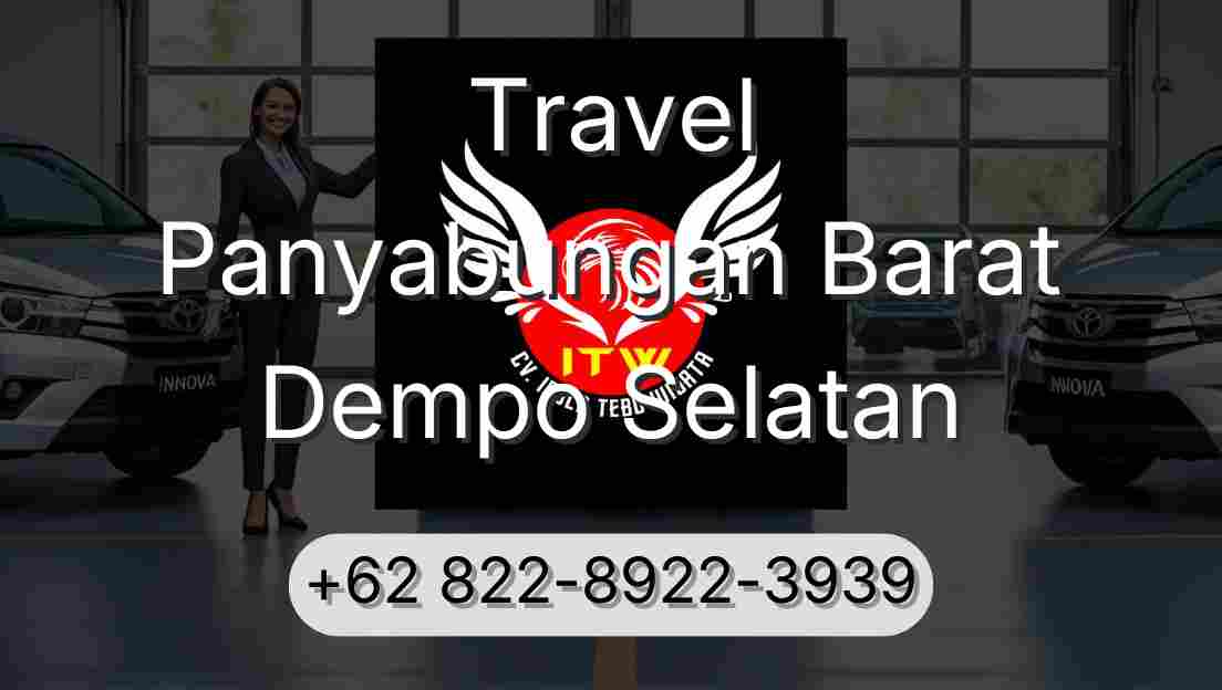 Travel Panyabungan Barat Dempo Selatan