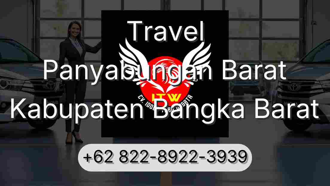 Travel Panyabungan Barat Kabupaten Bangka Barat