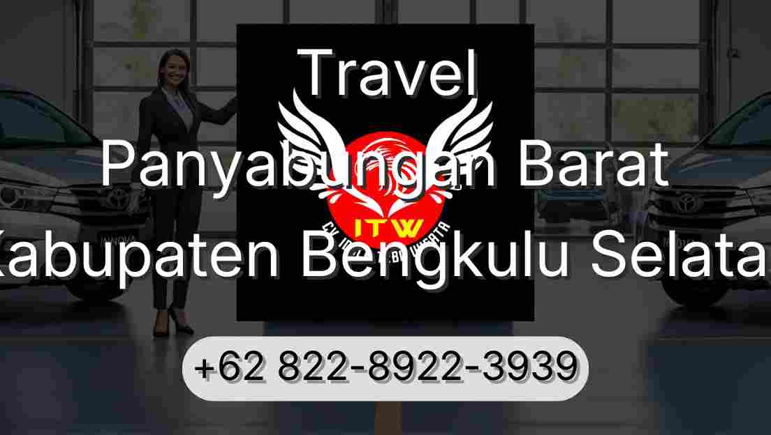 Travel Panyabungan Barat Kabupaten Bengkulu Selatan