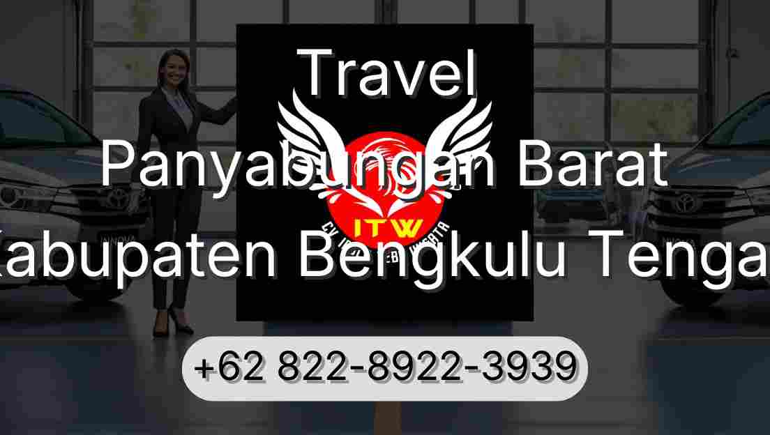Travel Panyabungan Barat Kabupaten Bengkulu Tengah