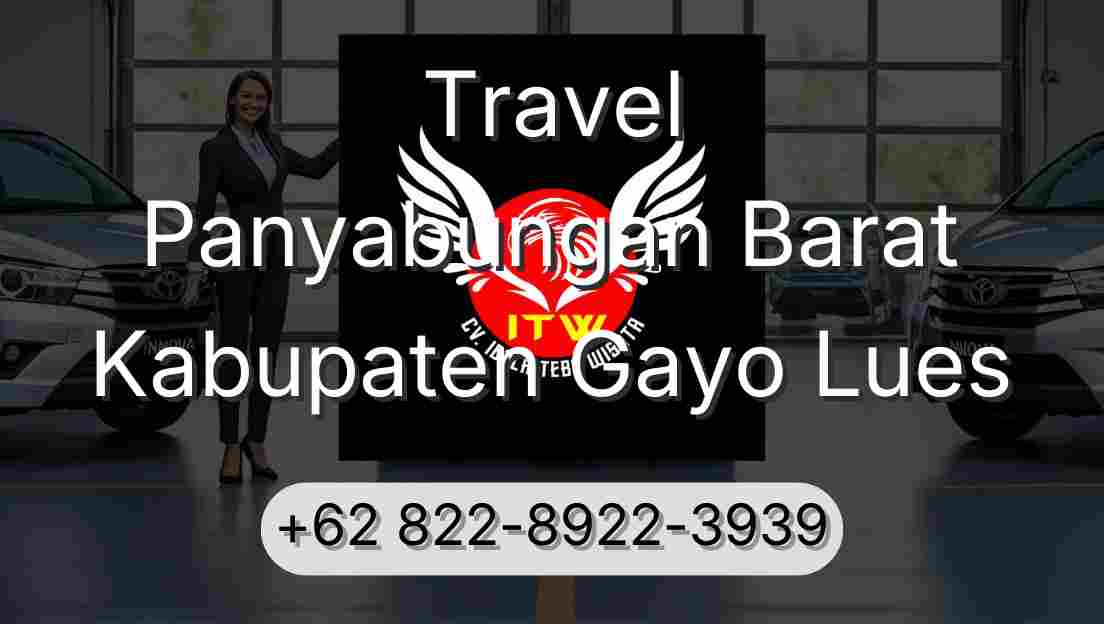 Travel Panyabungan Barat Kabupaten Gayo Lues