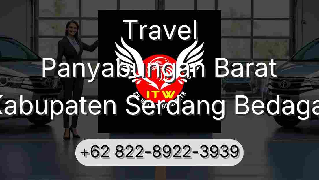 Travel Panyabungan Barat Kabupaten Serdang Bedagai