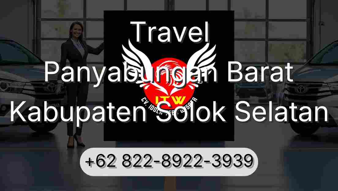 Travel Panyabungan Barat Kabupaten Solok Selatan