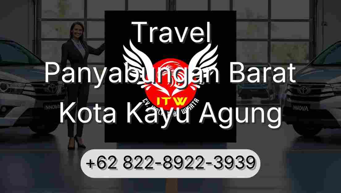 Travel Panyabungan Barat Kota Kayu Agung