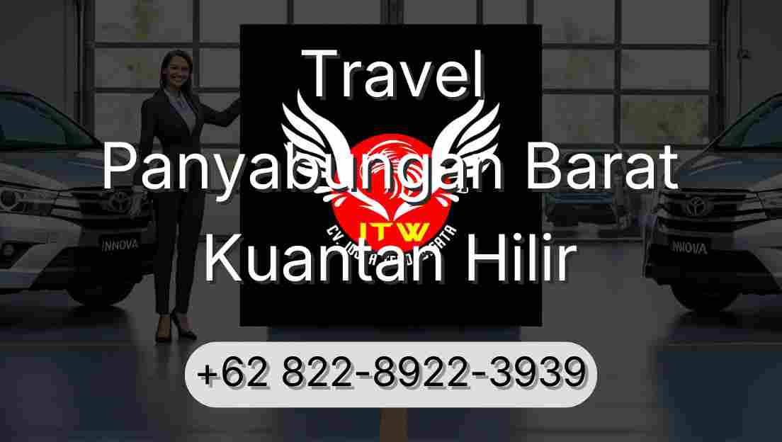 Travel Panyabungan Barat Kuantan Hilir
