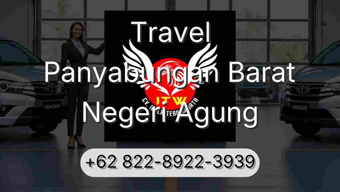 Travel Panyabungan Barat Negeri Agung