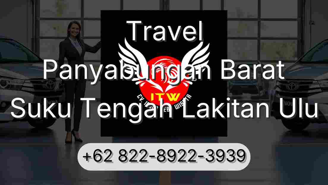 Travel Panyabungan Barat Suku Tengah Lakitan Ulu