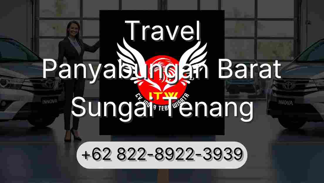 Travel Panyabungan Barat Sungai Tenang