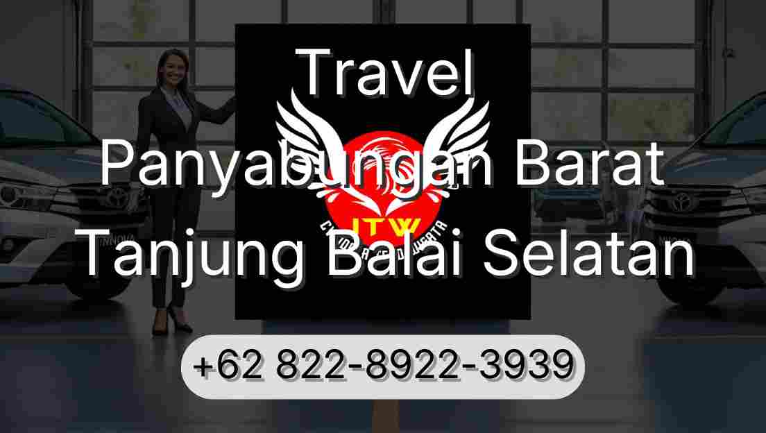 Travel Panyabungan Barat Tanjung Balai Selatan