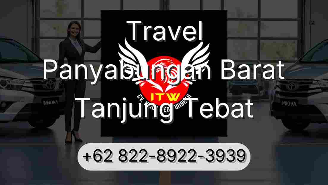 Travel Panyabungan Barat Tanjung Tebat