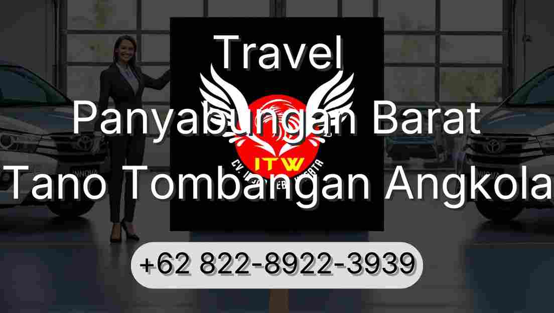 Travel Panyabungan Barat Tano Tombangan Angkola
