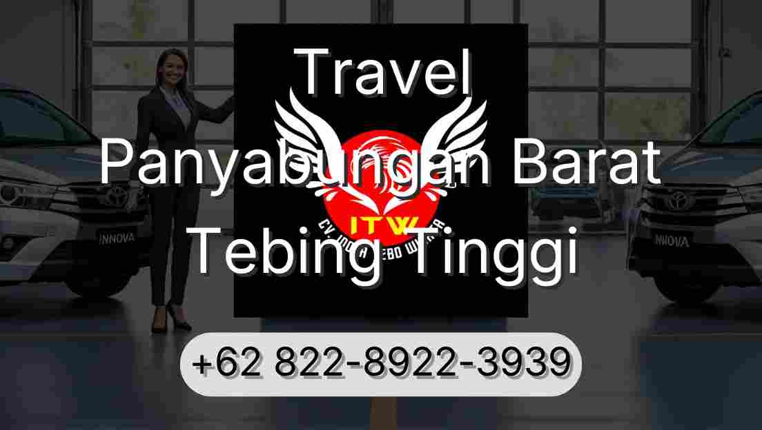 Travel Panyabungan Barat Tebing Tinggi