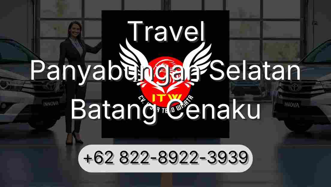 Travel Panyabungan Selatan Batang Cenaku